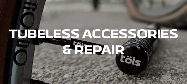 TUBELESS ACCESSORIES and REPAIR